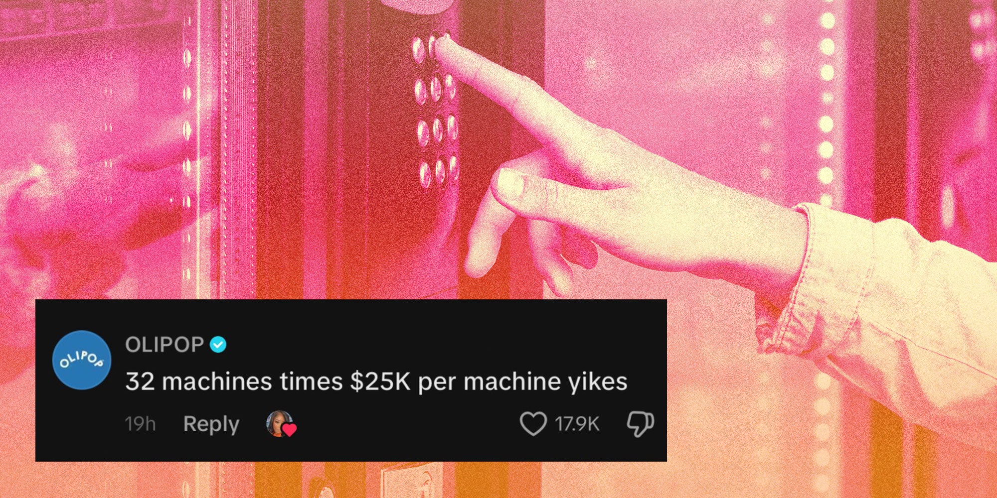 Photo of a hand pressing a button on a vending machine; Screenshot of a Tiktok comment from @OLIPOP that reads "32 machines times $25k per machine yikes".