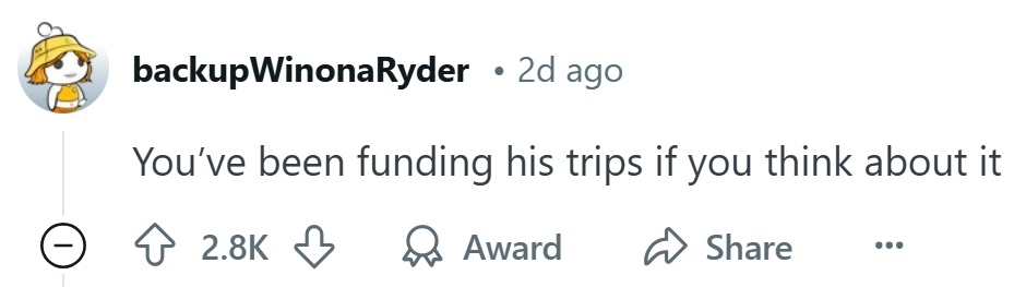 Response to the Reddit post about the roommate stealing rent money, text reads, 'You’ve been funding his trips if you think about it'
