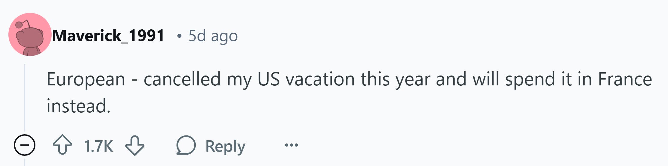 Response to Reddit post asking how the Trump presidency affected them. Text reads, 'European - cancelled my US vacation this year and will spend it in France instead.'