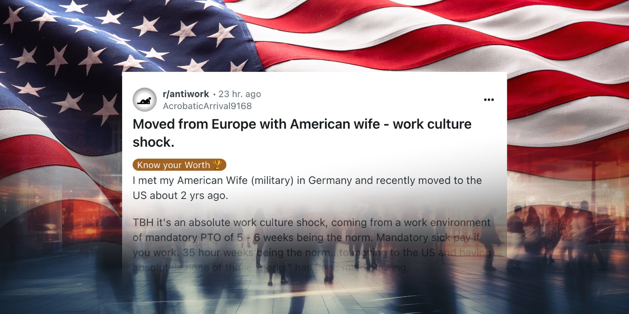 Photo collage of a reddit thread response over a background of the USA flag and people moving around a city. Headline of reddit response says: Moved from Europe with American wife - work culture shock.