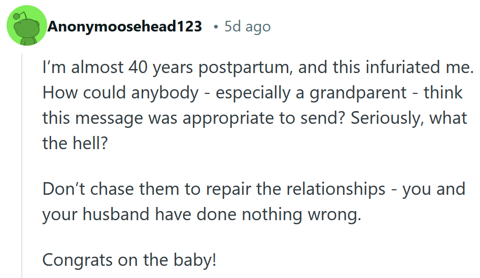 Reddit comment reading 'I’m almost 40 years postpartum, and this infuriated me. How could anybody - especially a grandparent - think this message was appropriate to send? Seriously, what the hell? Don’t chase them to repair the relationships - you and your husband have done nothing wrong. Congrats on the baby!'