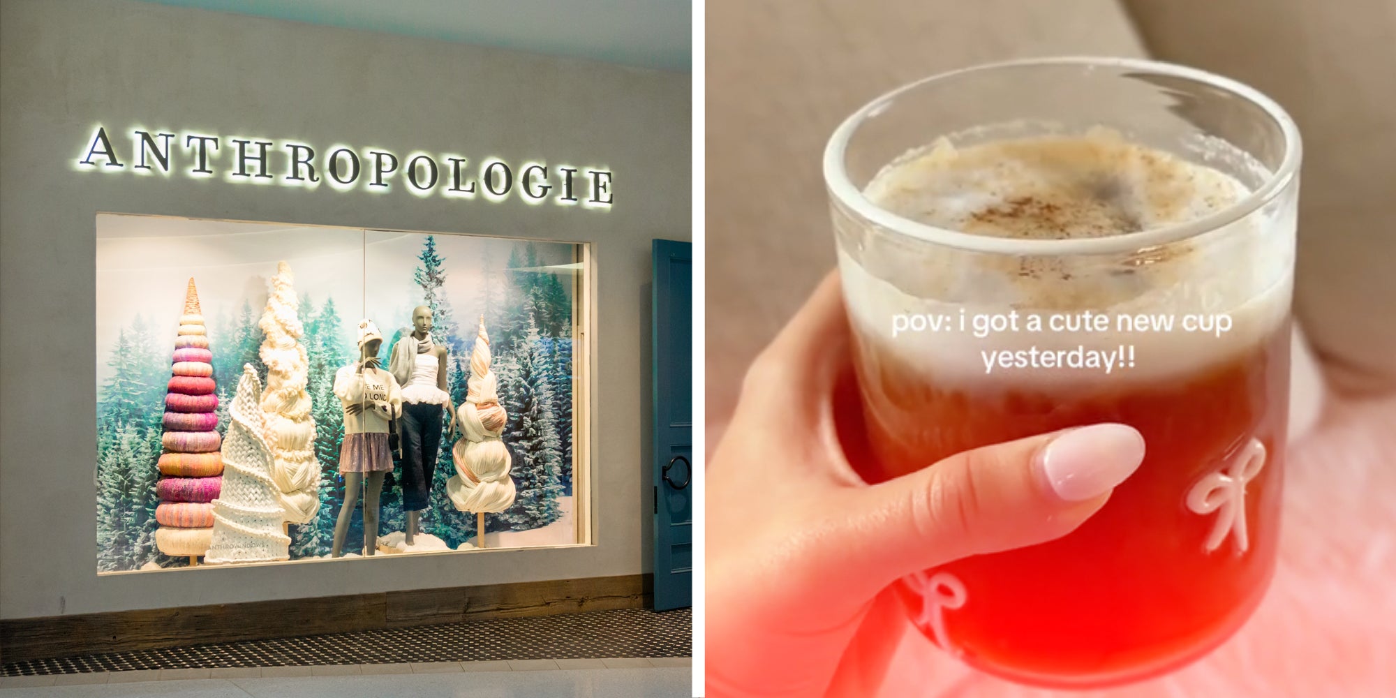 2 panel image showing the exterior of an Anthropologie store and a hand holding a cup. Text over: pov: got a cute new cup yesterday!!