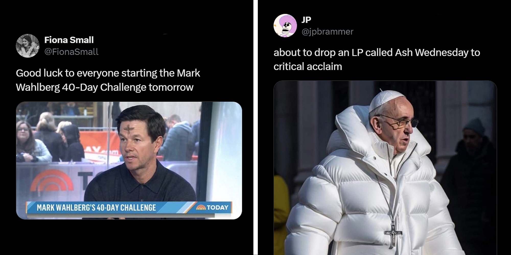 Tweets of Ash Wednesday Memes. Image of Mark Wahlberg with ash cross on forehead with tweet that reads: 'Good luck to everyone starting the Mark Wahlberg 40-Day Challenge tomorrow' on left. Image of the pope in white puffer jacket with tweet that reads: 'about to drop on LP called Ash Wednesday to critical acclaim' on right.