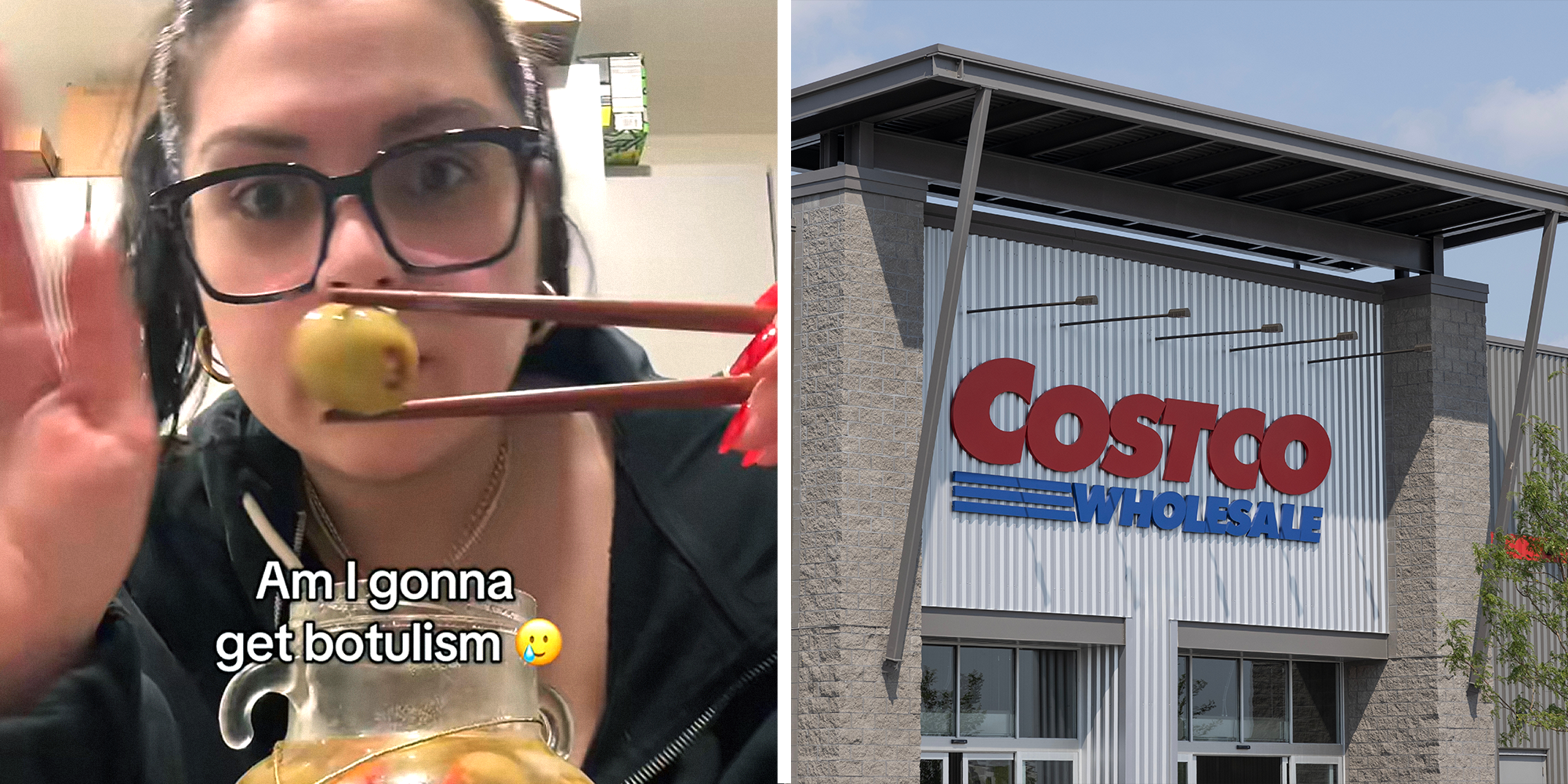 2 image split. Woman, concerned, holding olive with chopsticks with overlayed text that reads: 'Am I gonna get botulism (smiling tear drop emoji) on left. Costco store on right.
