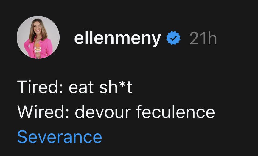 Threads post that reads, 'Tired: eat sh*t Wired: devour feculence'