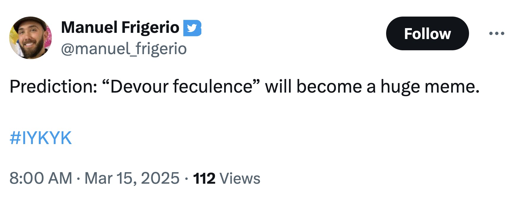 Tweet that reads, 'Prediction: 'Devour feculence' will become a huge meme. #IYKYK'