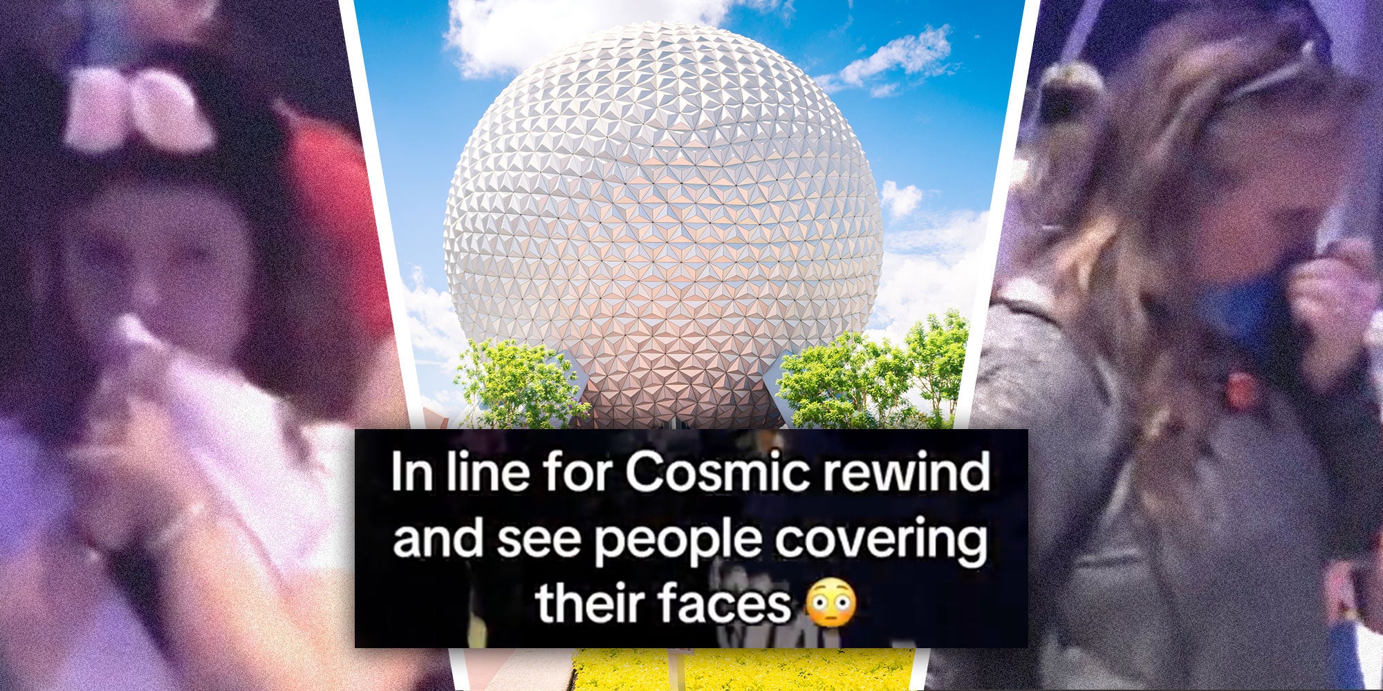 Left: Screenshot from @araineyday's Tiktok of an Epcot parkgoer covering their face; Center: Photo of the Spaceship Earth at Epcot; Right: Screenshot from @araineyday's Tiktok of an Epcot parkgoer covering their face; Caption: 'In Line for Cosmic rewind and seeing people covering their faces'.