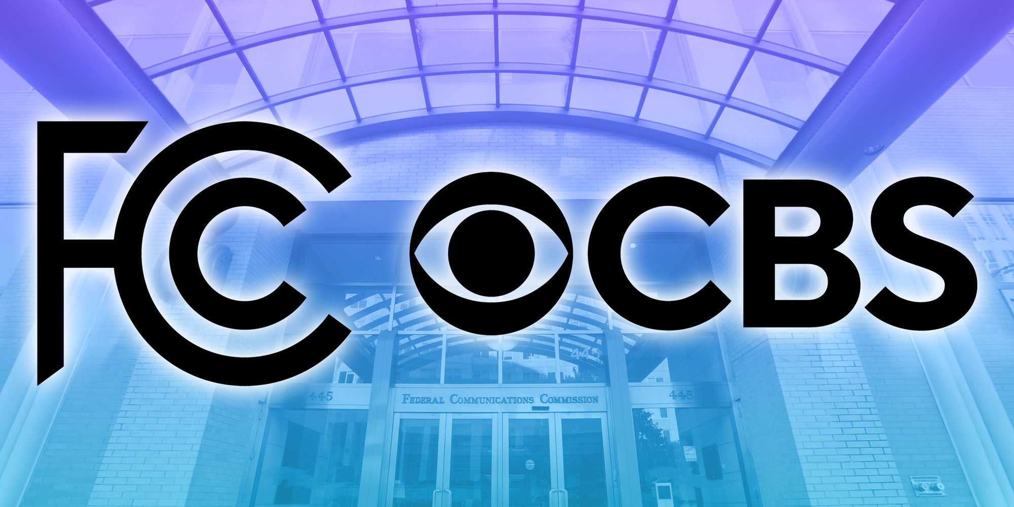 Photo composite of the FCC logo and the CBS logo side-by-side over a photo of the FCC building in DC
