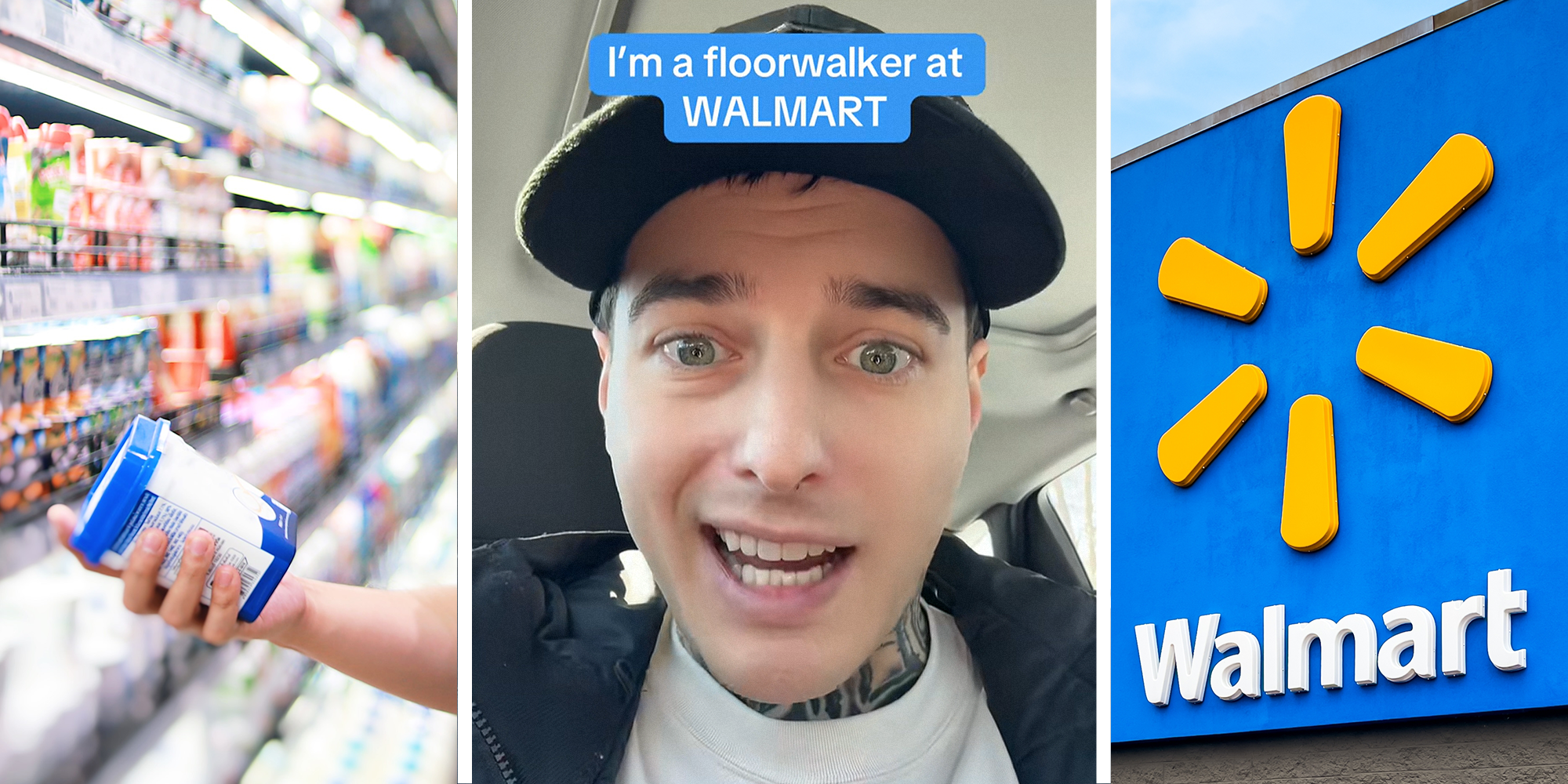 3 image split. Someone holding yogurt in refrigerated section at store on left. Man wearing cap in car with text that reads: 'I'm a floorwalker at Walmart' in center. Walmart storefront on right.