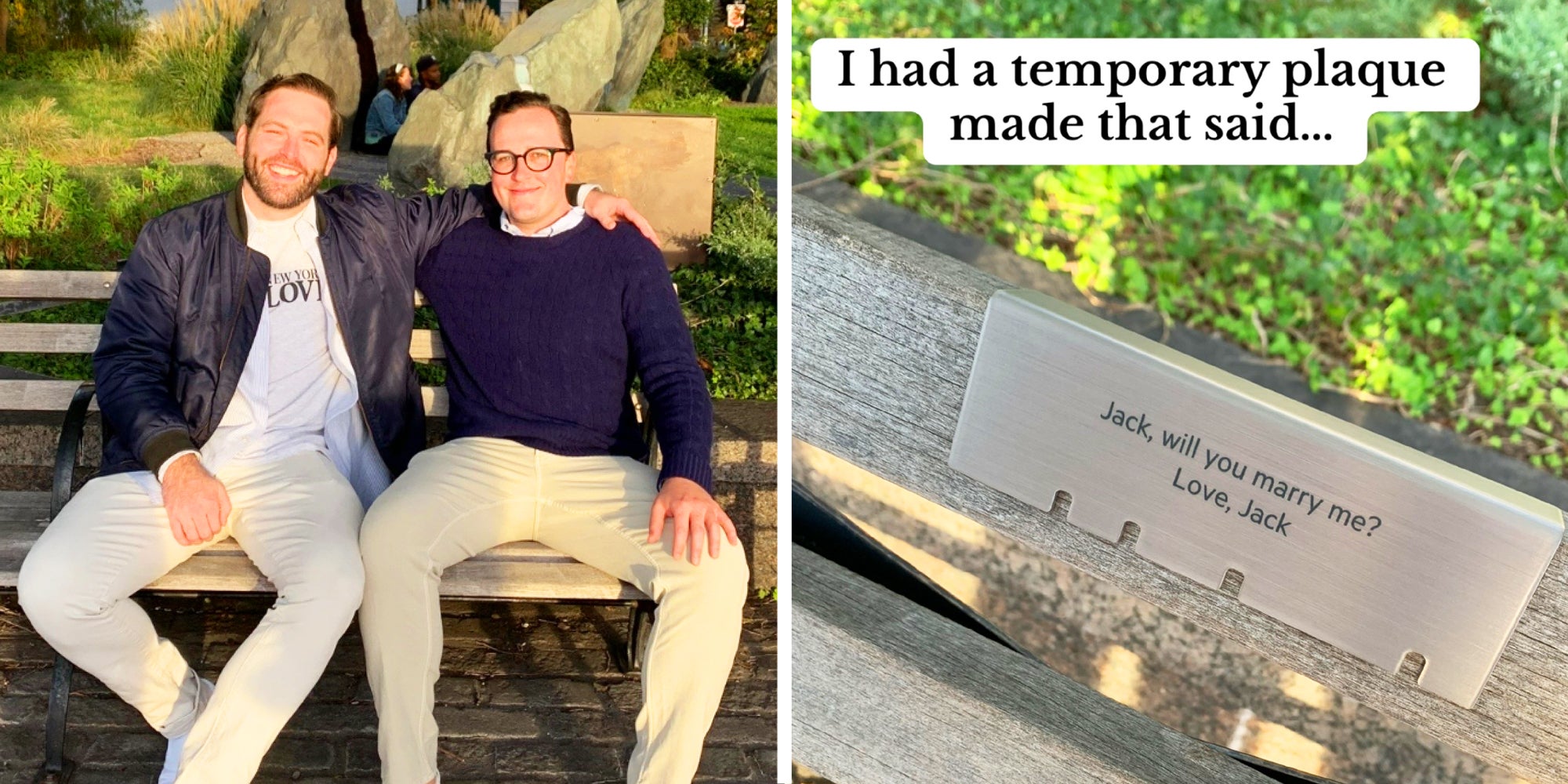 a two panel image: on the left a couple sits on a bench, on the right a plaque on the bench reads 'Jack, will you marry me? Love, Jack' Text over says, 'I had a temporary plaque made that said...