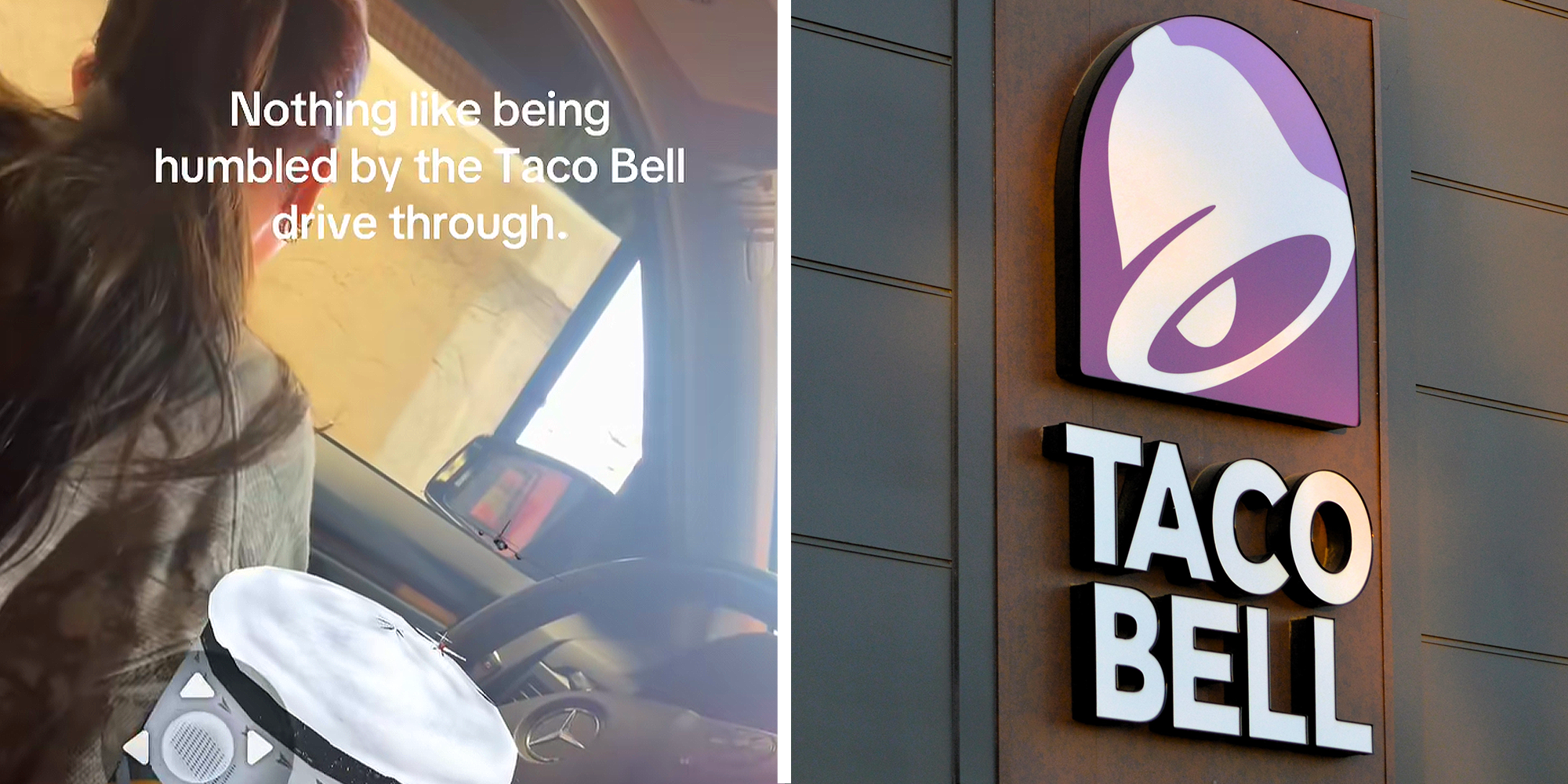 Woman driving up to Taco Bell drive-through with text overlayed that reads: 'Nothing like being humbled by the Taco Bell drive through' on the left. Taco Bell logo on building on right.