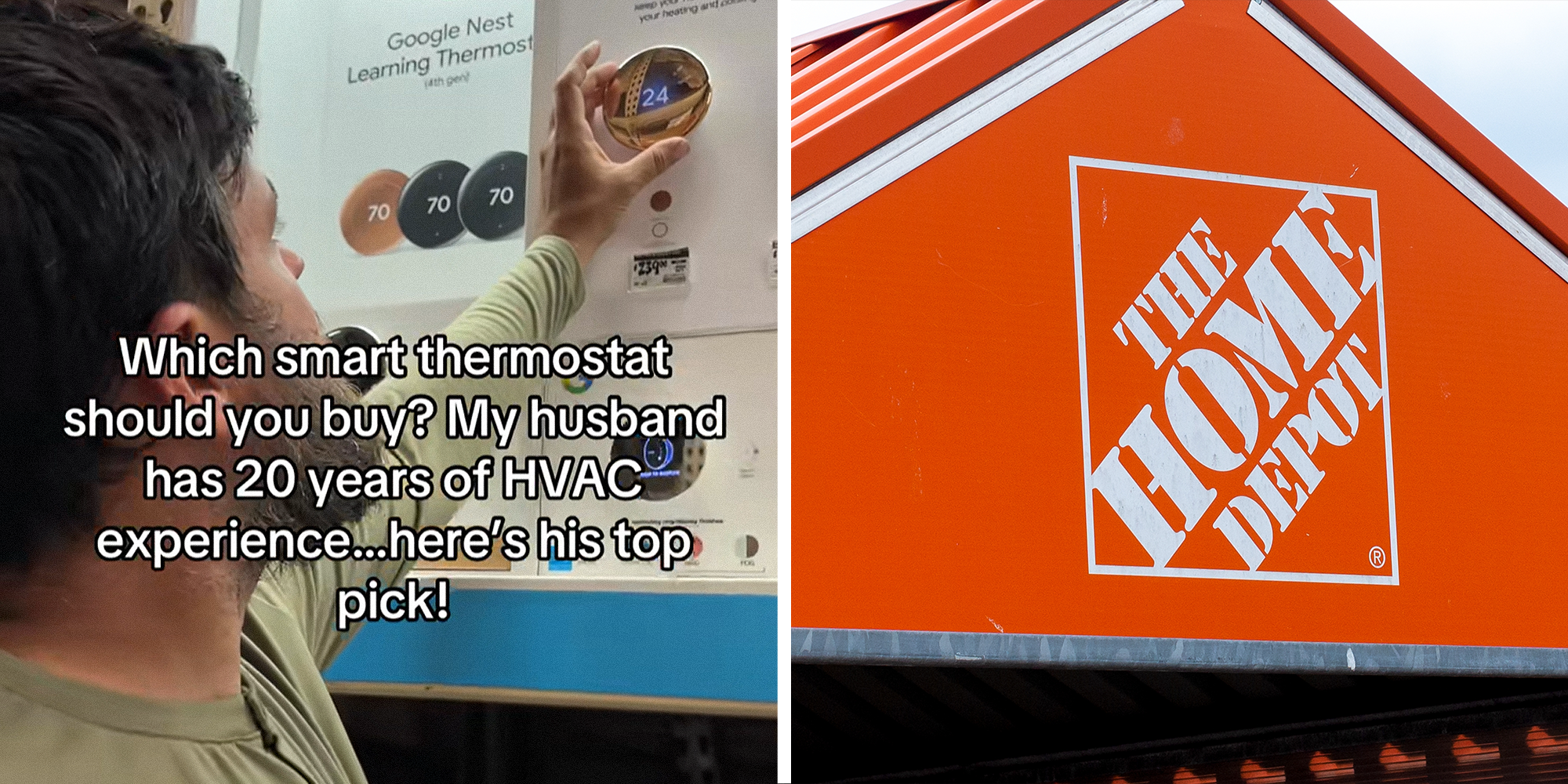 2 image split. Man testing thermostat at Home Depot with overlayed text that reads: 'Which smart thermostat should you buy? My husband has 20 years of H.V.A.C. experience...here's his top pick! on left. Home Depot on right.