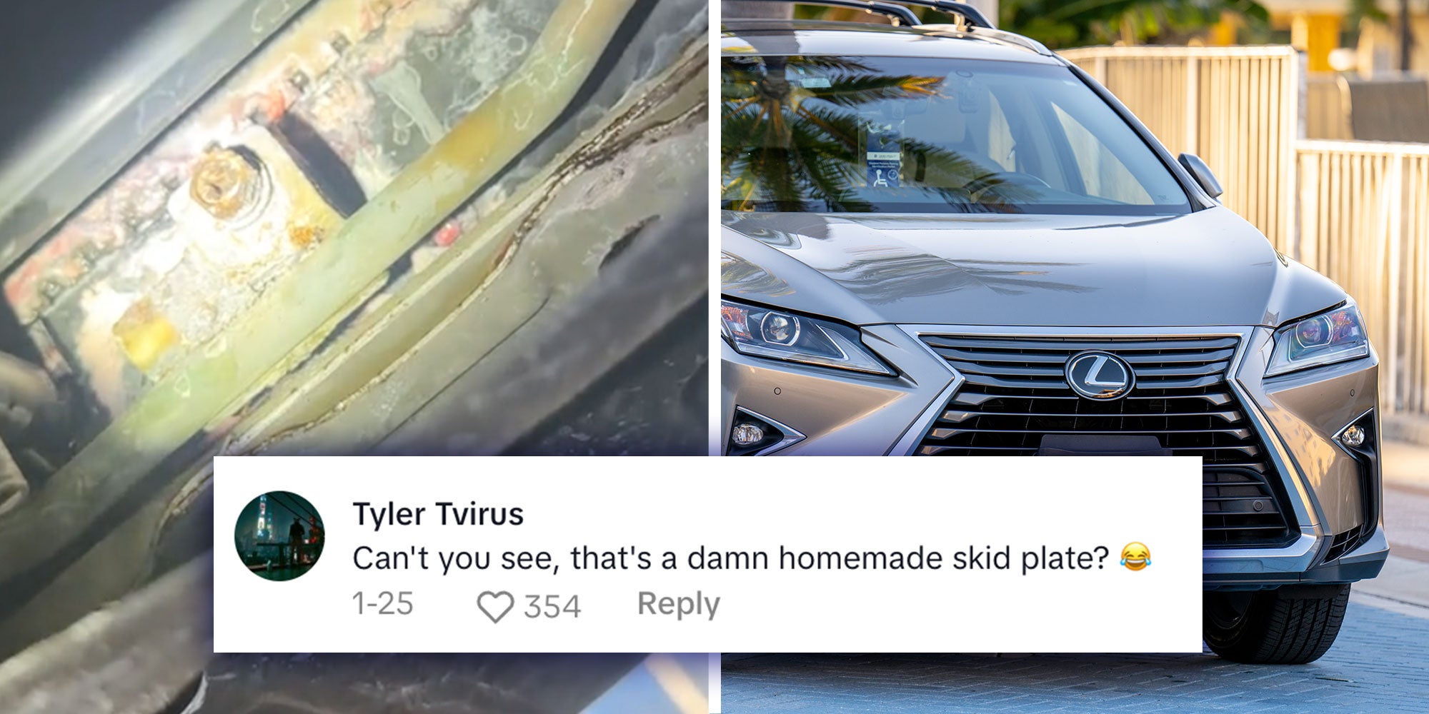 Left: Screenshot from Tiktok user @justanotherbmwtech of the underside of a Lexus; Right: Photo of a Lexus; Caption: Titkok comment from Tyler Tvirus that reads 'Can't you see, that's a damn homemade skid plate? [crying laughing emoji]'.
