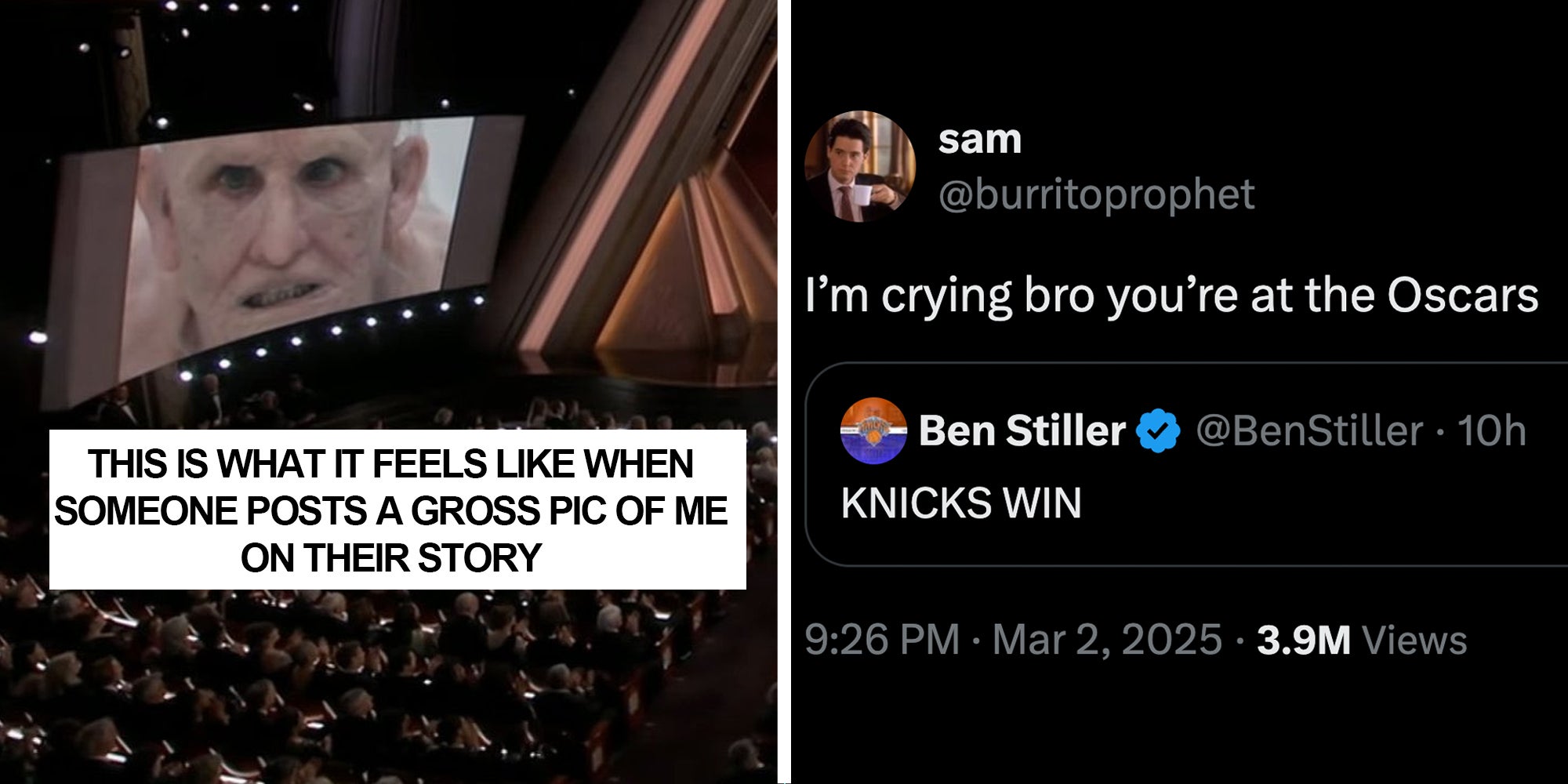 Oscar audience with text 'this is what it feels like when someone posts a gross pic of me on their story'(l), Tweet 'Im crying bro you're at the oscars' with retweet from Ben Stiller 'Knicks win'
