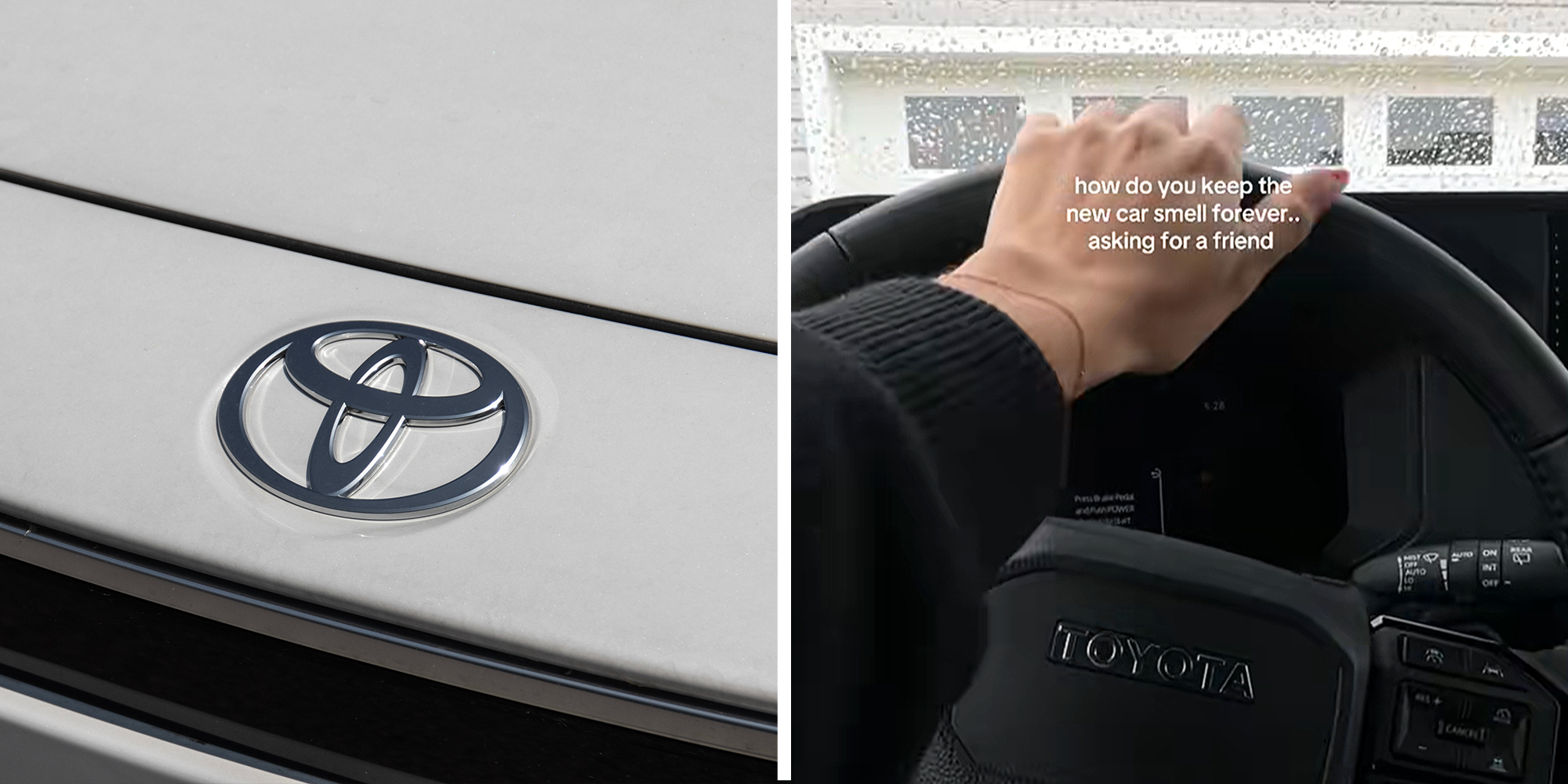 2 image split. Toyota car logo on left. Hand on steering wheel with overlayed text that reads: 'How do you keep the new car smell forever...asking for a friend' on right.