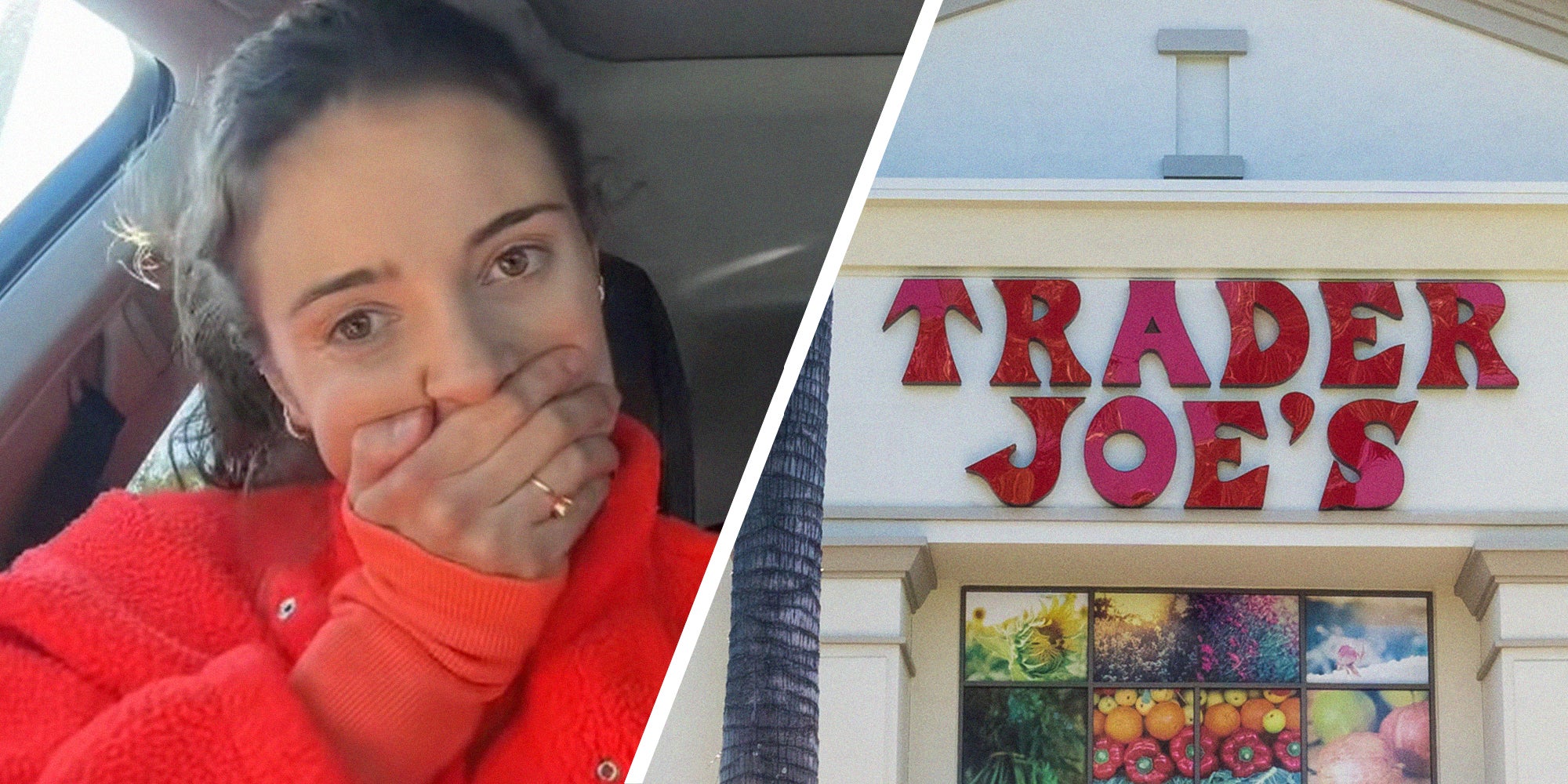woman looking shocked while holding her mouth(l) Trader Joe's Store Front(r)