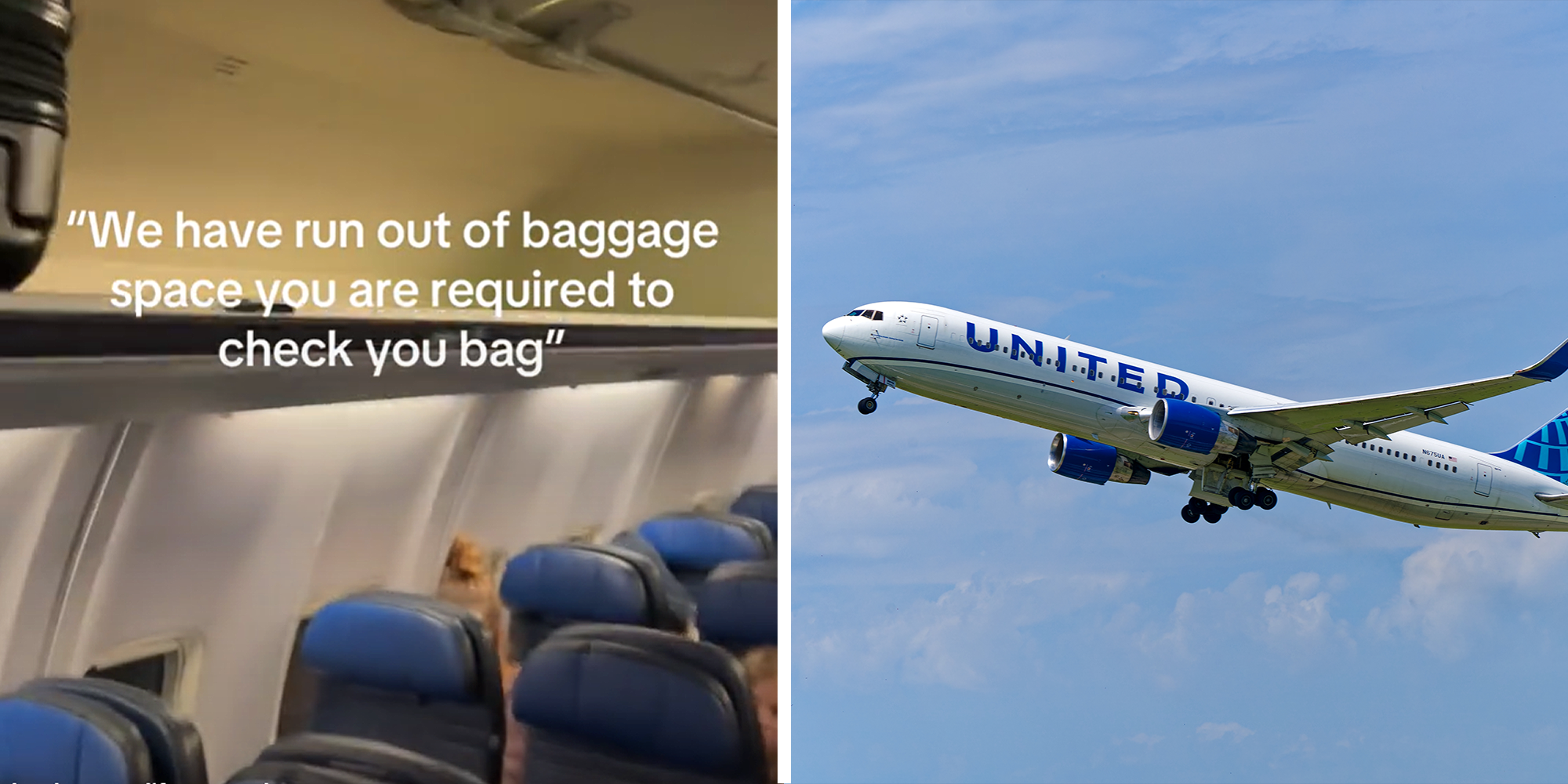 2 image split. Inside of airplane with overlayed text that reads: 'We have run out of baggage space, you are required to check your bag' on left. United Airlines airplane on right.