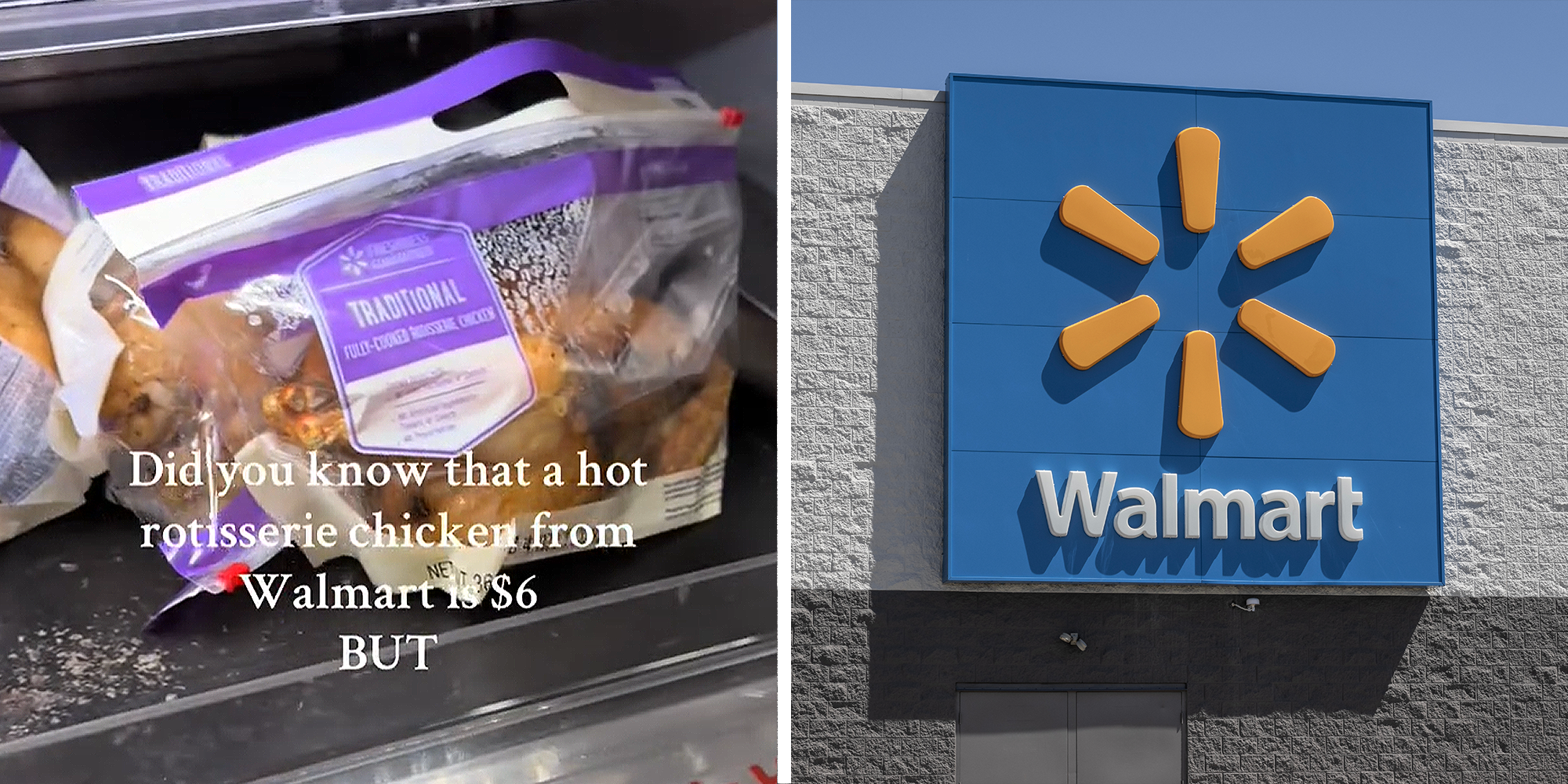Chicken in bag at grocery store with text that reads: 'Did you know that a hot rotisserie chicken from Walmart is $6 BUT' on left. Walmart storefront on right.