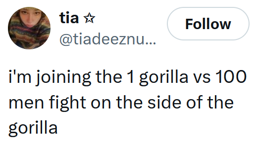 Tweet reading 'i'm joining the 1 gorilla vs 100 men fight on the side of the gorilla'