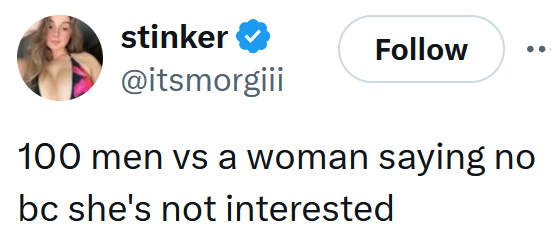 Tweet reading '100 men vs a woman saying no bc she's not interested'