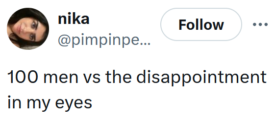 Tweet reading '100 men vs the disappointment in my eyes'