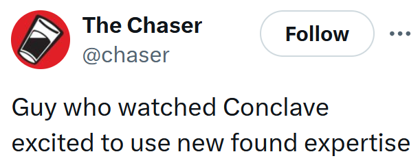 Tweet reading 'Guy who watched Conclave excited to use new found expertise'