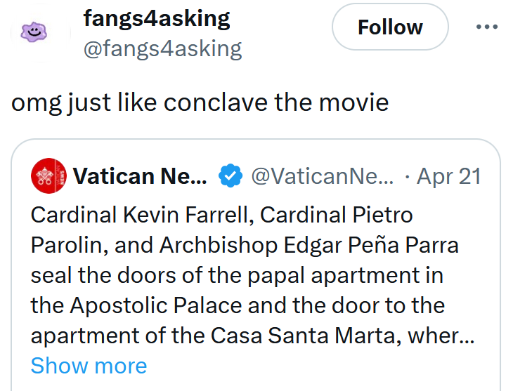 Quote tweet of Vatican News reading 'omg just like conclave the movie'