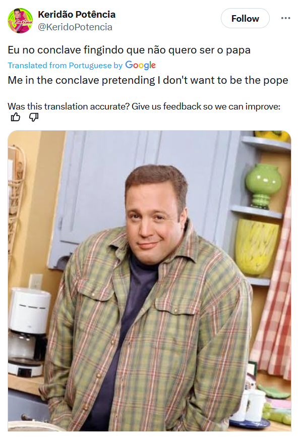 Tweet reading 'Me in the conclave pretending I don't want to be the pope' with the King of Queens meme.