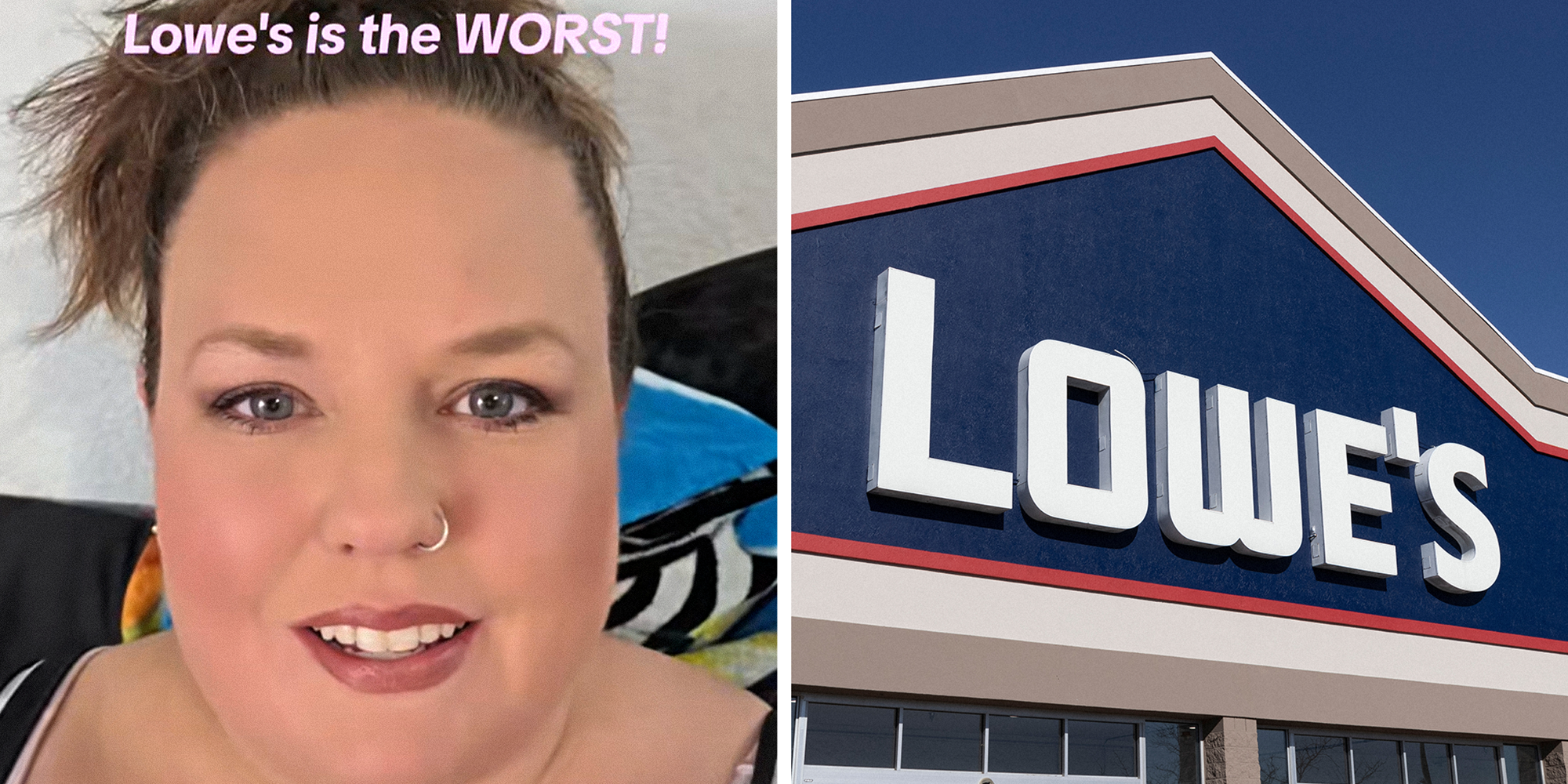2 panel image. Woman with caption that reads: 'Lowe's is the worst!' on left. Lowe's store on right.