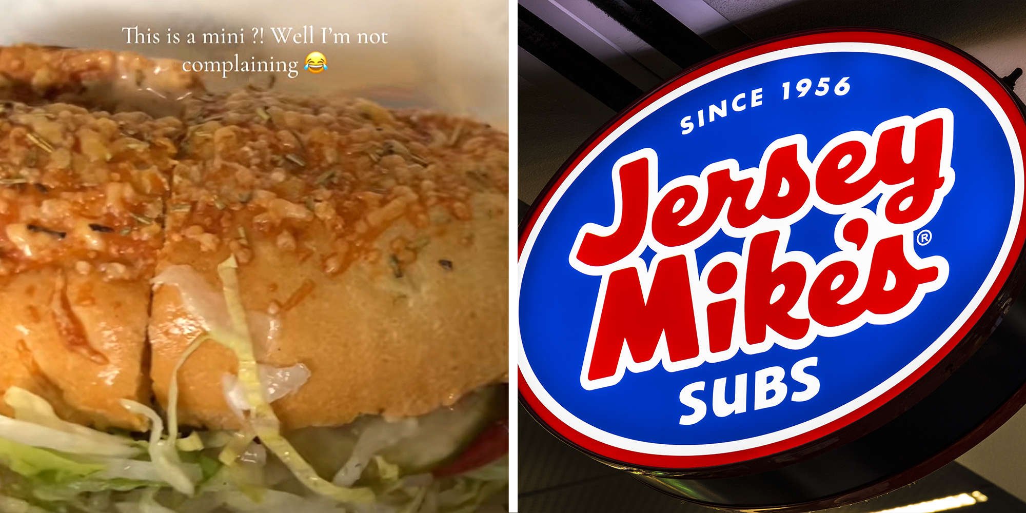2 image split. Sandwich with caption that reads: 'This is a mini?! Well, I'm not complaining (laughing crying emoji) on left. Jersey Mikes sign on right.
