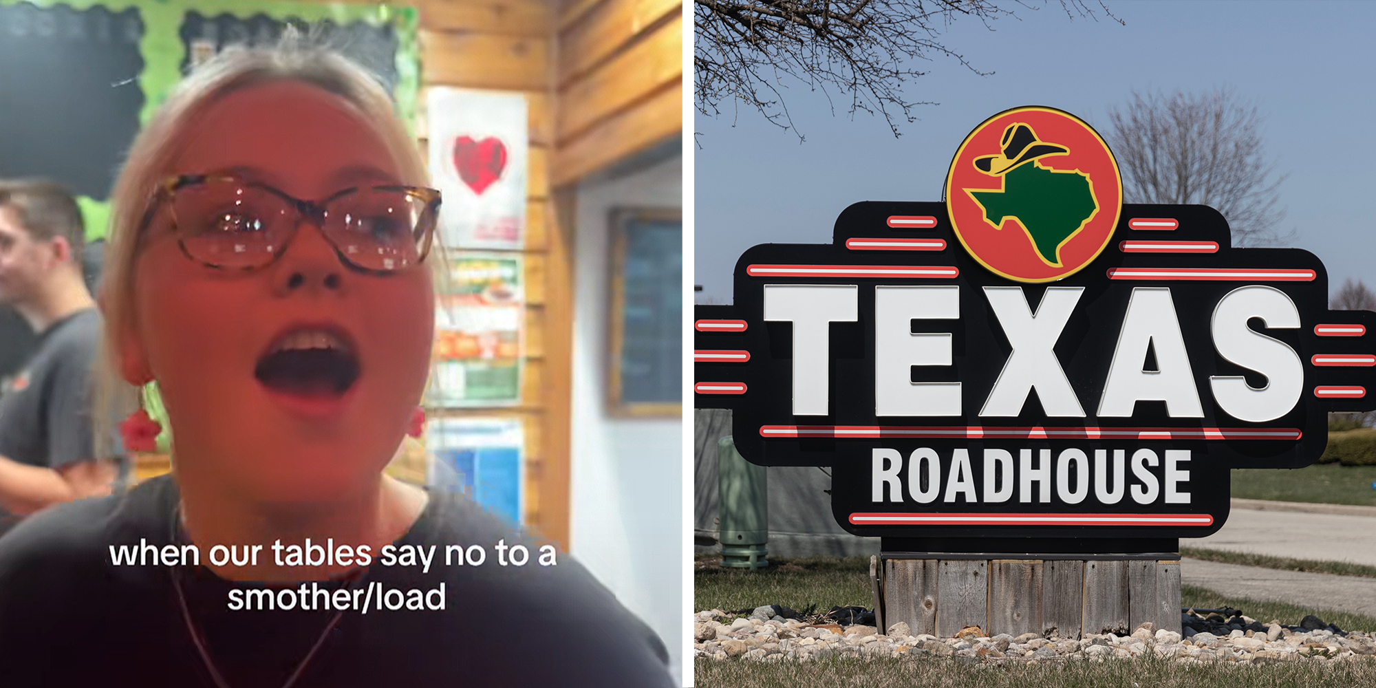 2 image split. Woman with open mouth with overlayed text that reads: "when our tables say no to a smother/load" on the left. Texas Roadhouse sign on right.