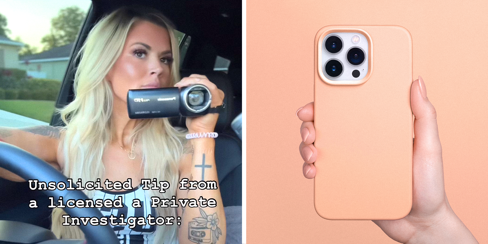 2 panel image. Woman holding digital video camera in car with caption that reads: 'Unsolicited tip from a licensed private investigator:' on left. iPhone in hand on right.