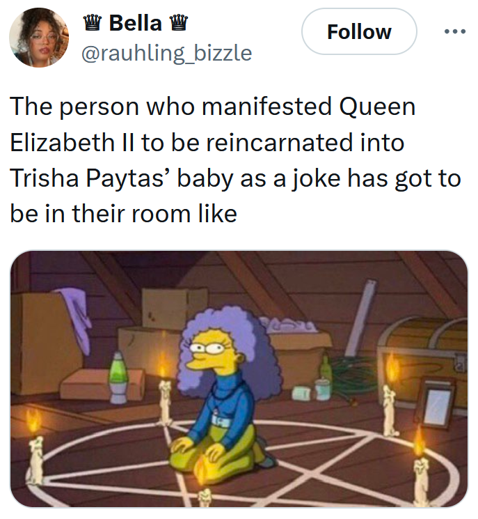 Tweet reading 'The person who manifested Queen Elizabeth II to be reincarnated into Trisha Paytas’ baby as a joke has got to be in their room like' with an image of a Simpsons character sitting in a witch's circle.
