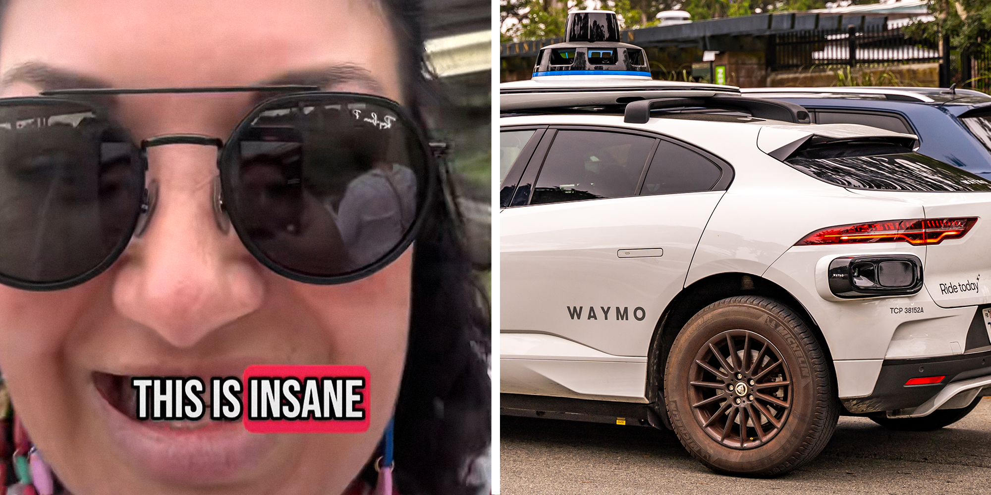 2 image split. Woman looking into camera with caption that says: "This is insane" on the left. Waymo car on right.