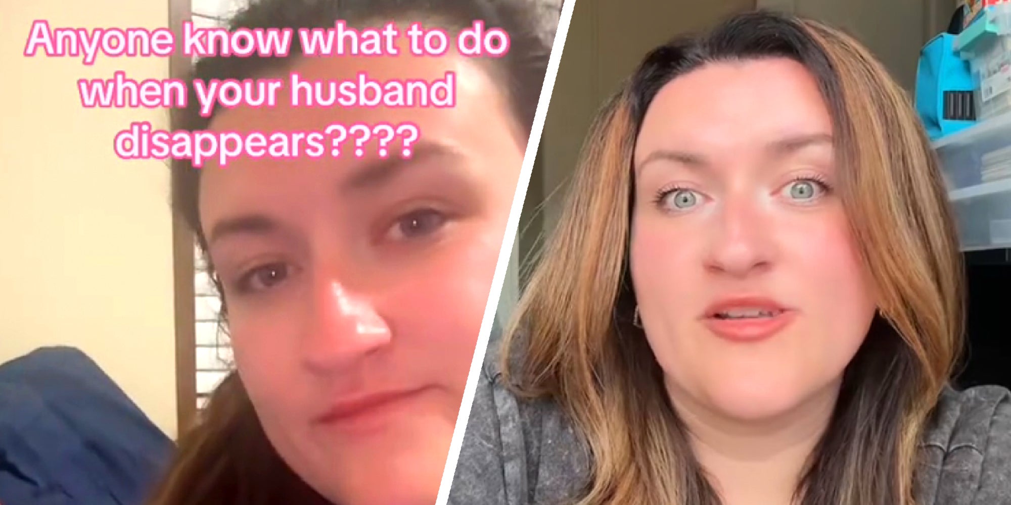 Two panel showing a woman explaining. On one image text over says: Anyone know what to do when your husband disappears?