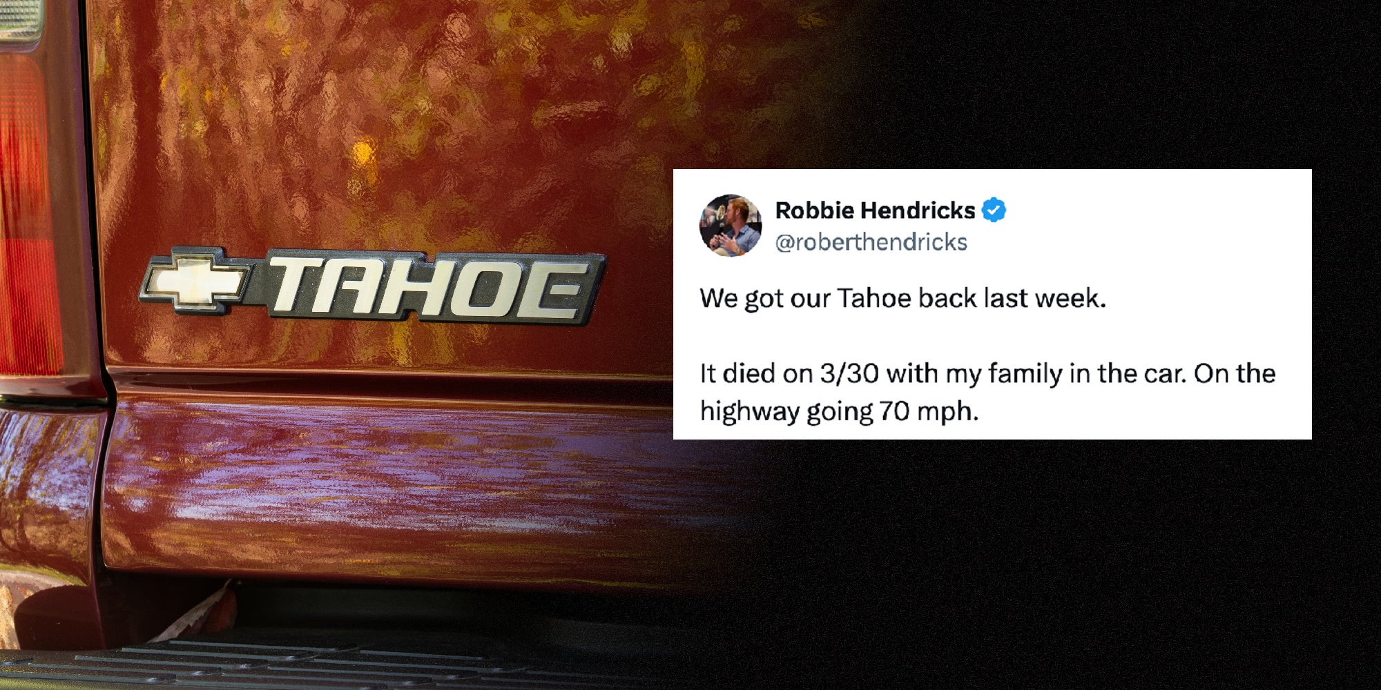 The rear of Tahoe truck and a social post that reads 'We got our Tahoe back last week. It died on 3/30 with my family in the car. On the highway going 70 mph.