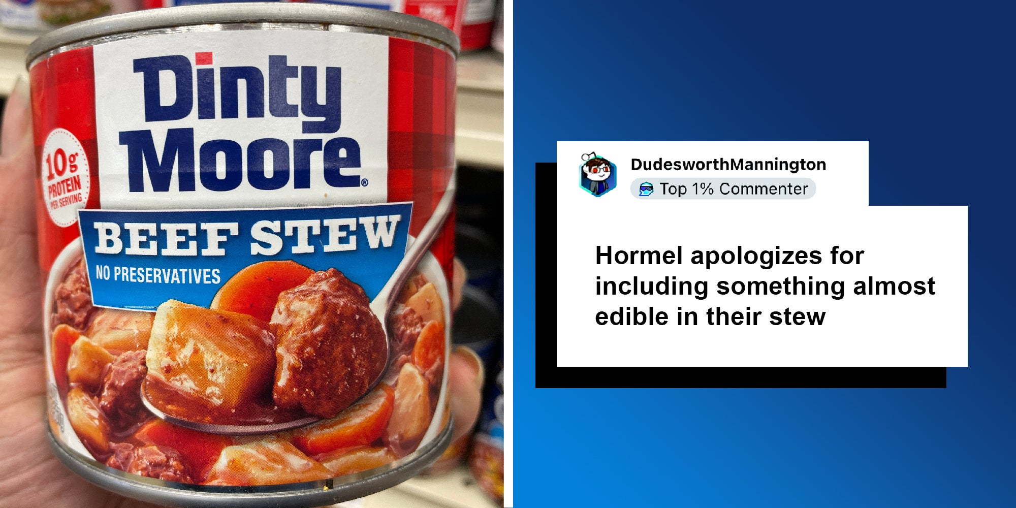 2 panel image showing a can of Dinty Moore Beef Stew and a Reddit post that reads: Hormel apologizes for including something almost edible in their stew.