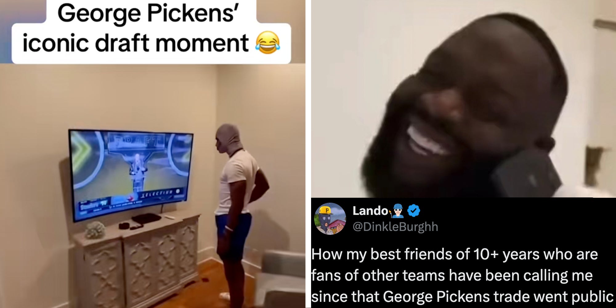 Left: George Pickens meme: NFL player George Pickens watching his draft on TV in a ski mask Right: Pic of man laughing on the phone above a caption reading: "How my best friends of 10+ years who are fans of other teams have been caling me since that George Pickens trade went public"