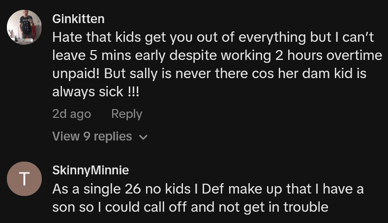 TikTok comments including one reading 'Hate that kids get you out of everything but I can’t leave 5 mins early despite working 2 hours overtime unpaid! But sally is never there cos her dam kid is always sick!!!'