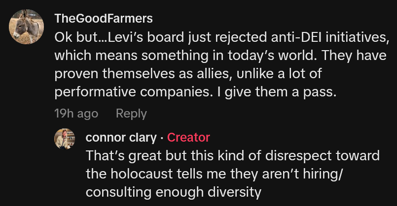 TikTok comment reading 'Ok but…Levi’s board just rejected anti-DEI initiatives, which means something in today’s world. They have proven themselves as allies, unlike a lot of performative companies. I give them a pass.' Response follows.