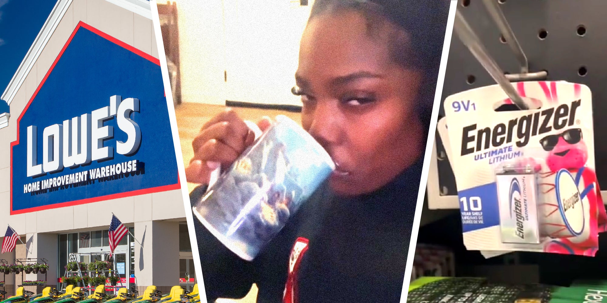 3 panel image: Lowe's store, person sipping, energizer batteries.