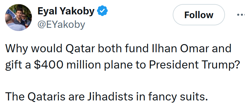 Tweet reading 'Why would Qatar both fund Ilhan Omar and gift a $400 million plane to President Trump? The Qataris are Jihadists in fancy suits.'