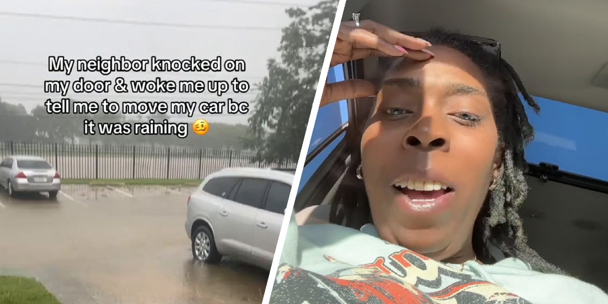 hurricane tiktok On the left is a rain-soaked parking lot and on the right a person explains. Text over: My neighbor knocked on my door and woke me up to tell me to move muy car bc it was raining.