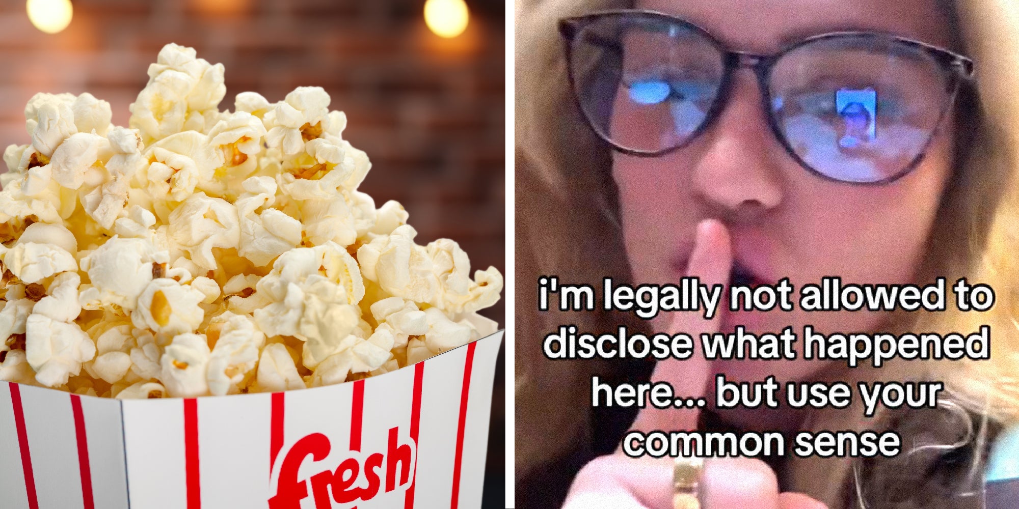 2 panel image showing a typical popcorn container at a movie theater and a person giving a shush sign. Text over says: I'm legally not allowed to disclose what happened here...but use your common sense.