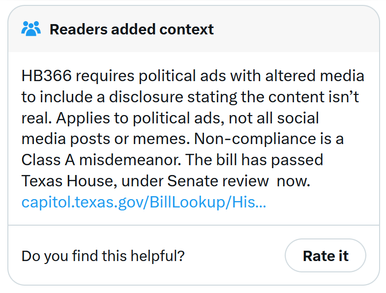 Community Notes context reading 'HB366 requires political ads with altered media to include a disclosure stating the content isn’t real. Applies to political ads, not all social media posts or memes. Non-compliance is a Class A misdemeanor. The bill has passed Texas House, under Senate review now.'