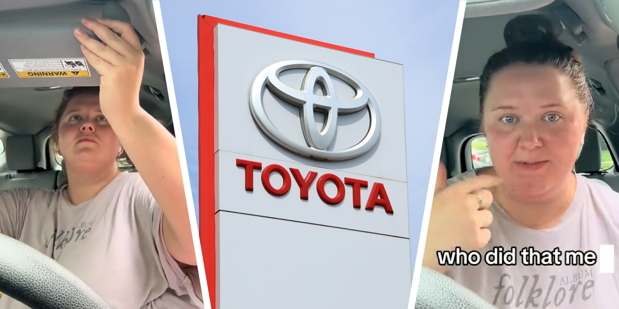3 panel image: on the sides are a person in their car fixing their sun visor with text over" who did that, me." And a Toyota dealership sign in the middle.