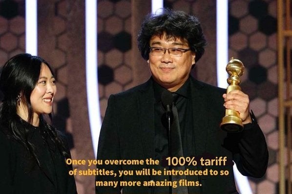 'Parasite' winning a Golden Globe screenshot with the quote altered to say 'Over you overcome the 100% tariff of subtitles...'