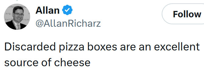 Tweet reading 'Discarded pizza boxes are an excellent source of cheese'