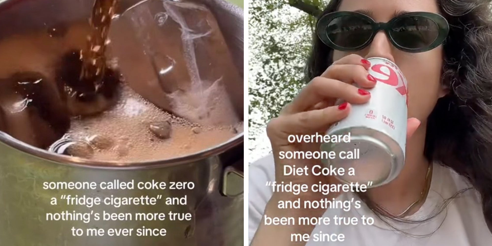 Left: Diet coke in a mug with overlay reading, 'Overheard someone call a Diet Coke a 'fridge cigarette' and nothing's been more true to me since' Right: Woman drinking diet coke
