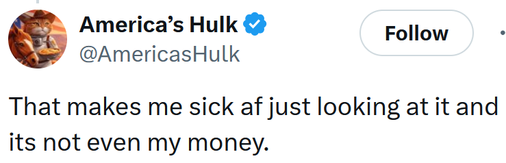 Tweet reading 'That makes me sick af just looking at it and its not even my money.'